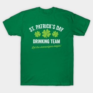 St. Patrick's Day Drinking Team shenanigans t-shirt T-Shirt